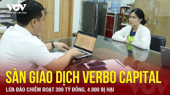 Tin nóng tổng hợp: Sàn giao dịch Verbo Capital lừa đảo chiếm đoạt 300 tỷ đồng